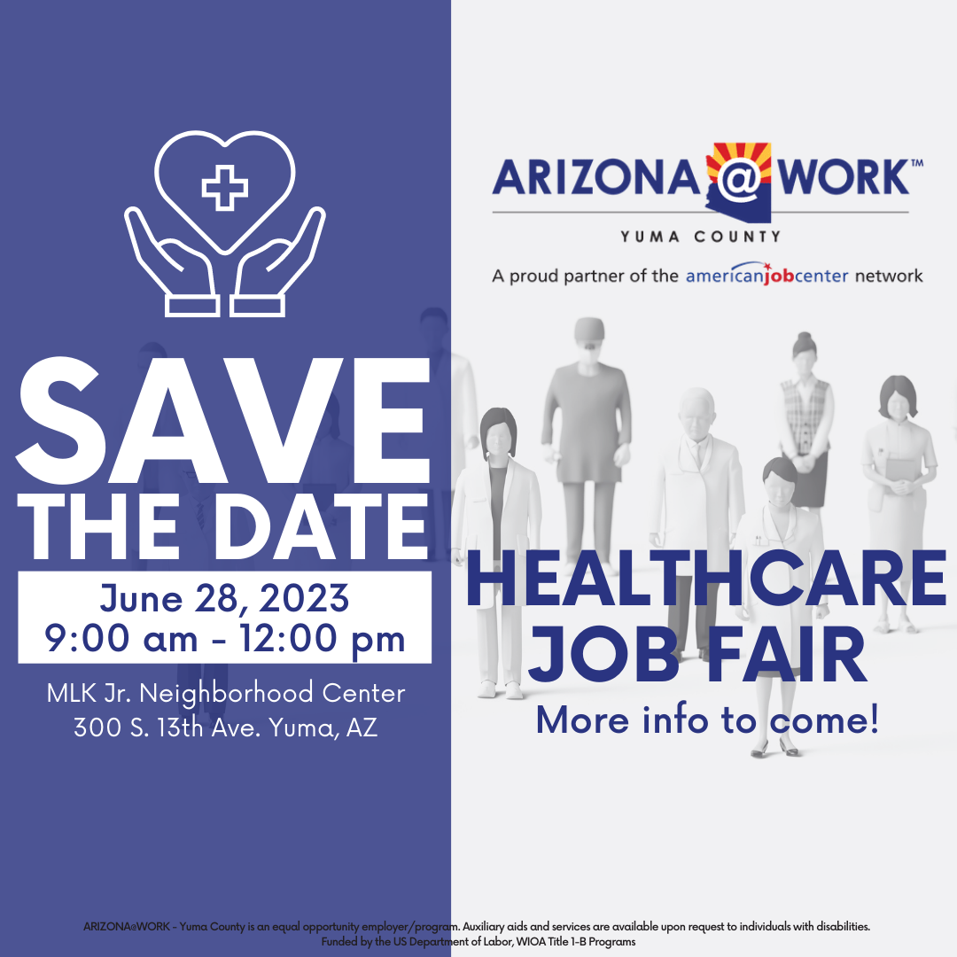 ARIZONA@WORK is hosting a healthcare job fair on June 28, 2023 from 9am-12pm. This will be at 300 S. 13th Avenue in Yuma, Arizona. 